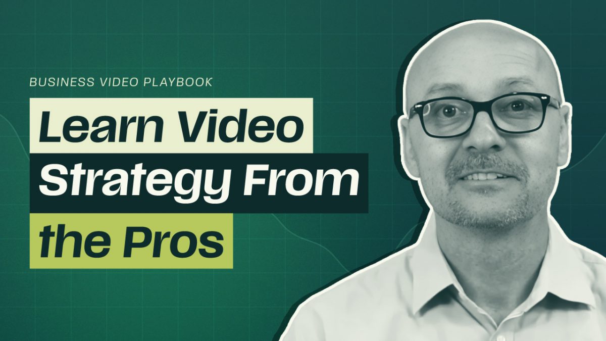 The Business Video Playbook: Proven Tactics to Boost Sales, Engagement, and Retention
